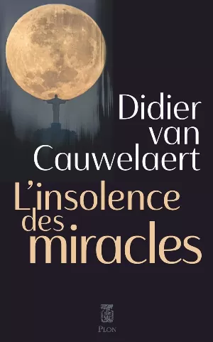 Didier Van Cauwelaert – L'insolence des miracles